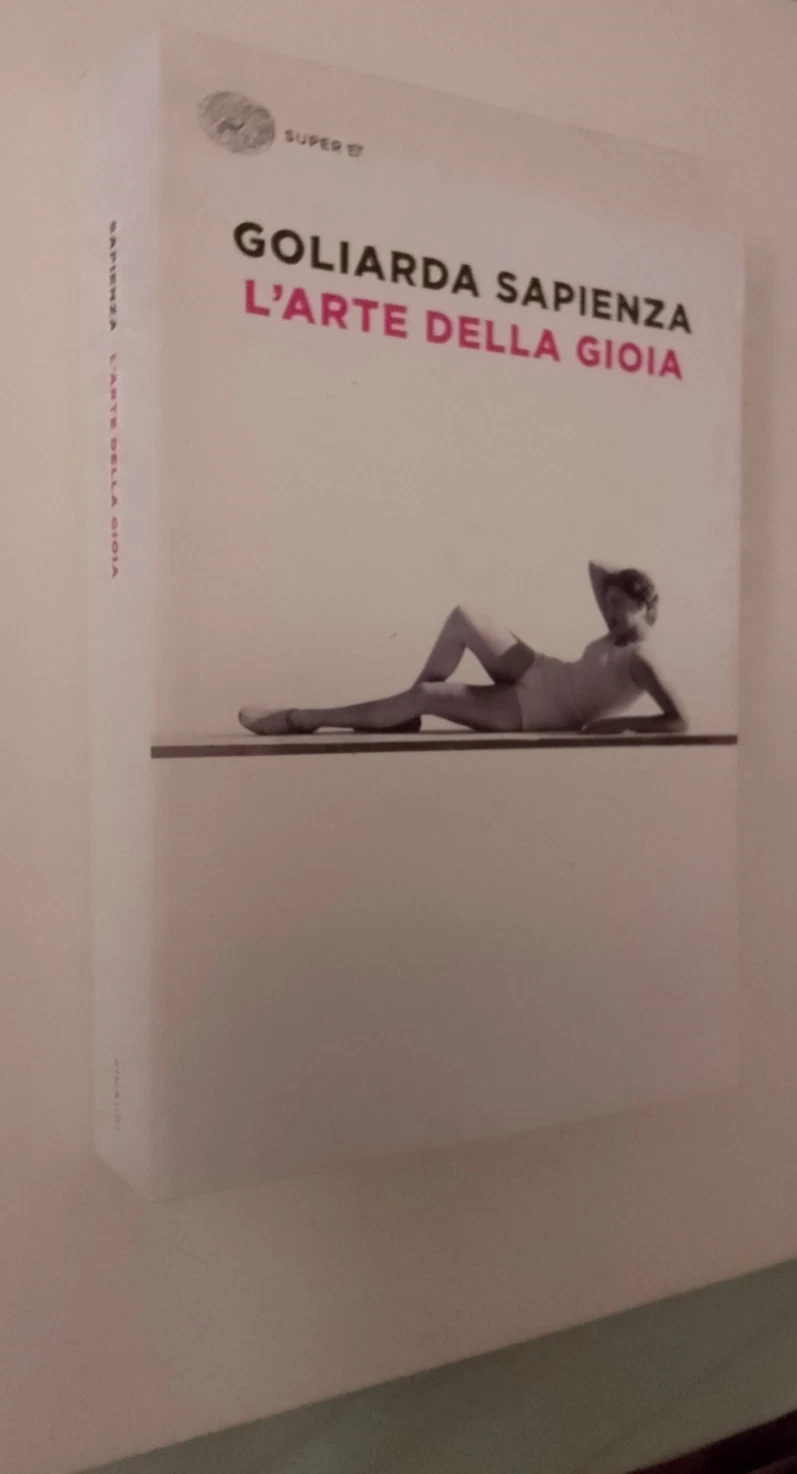 L’arte della gioia · Goliarda Sapienza, Einaudi Super ET