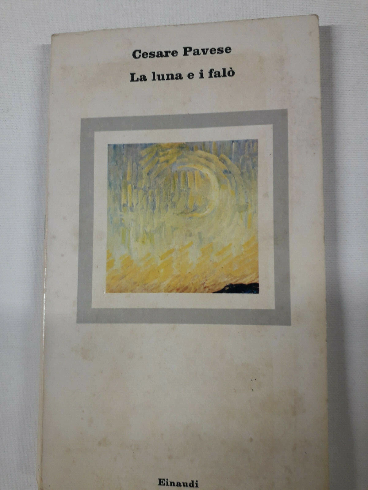 La luna e i falò — Cesare Pavese, Einaudi 1982